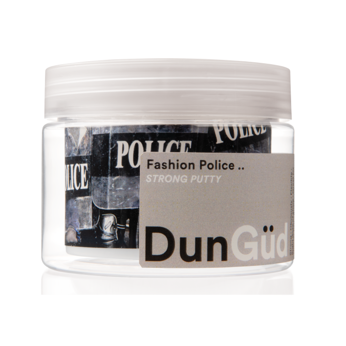 DunGud Fashion Police - Strong Putty 